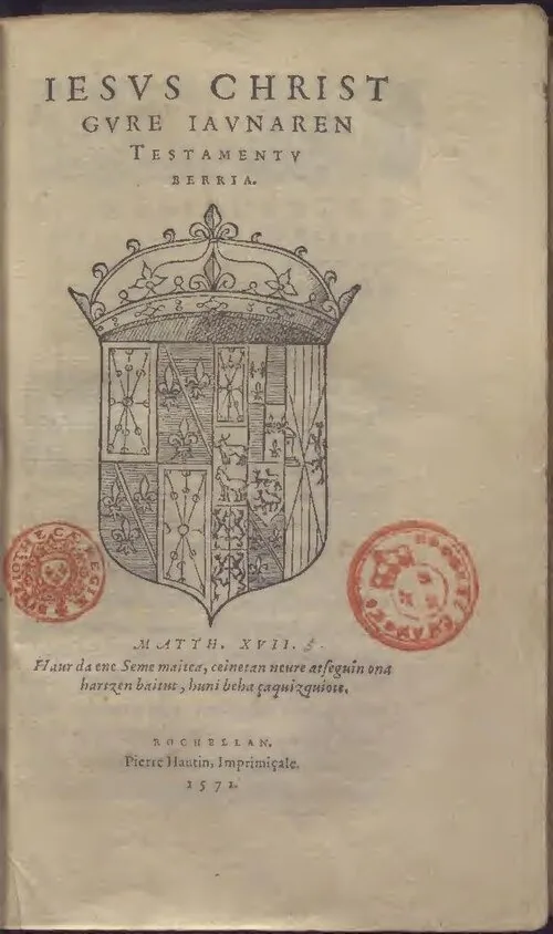 Novo Testamento em basco, de Joannes Leiçarraga: a folha de rosto · La Rochelle, Pierre Hautin, 1571 · Domínio público. (Folha de rosto = p. 14 do PDF do Commons; as p. 1–11 são a encadernação, e a p. 12 é uma gravura de Thomas de Leu colada no exemplar.)